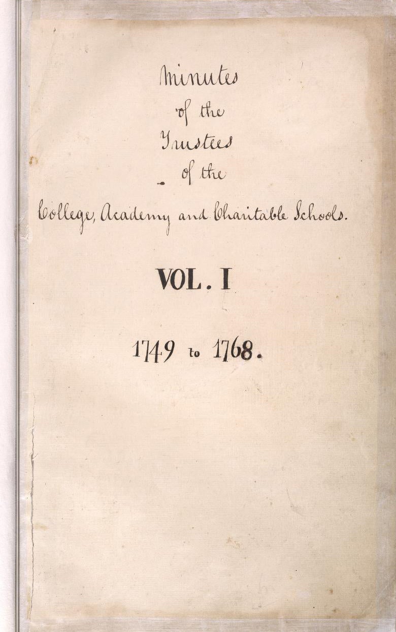 Trustees of the University of Pennsylvania Minute Books, volume 1, 1749-1768