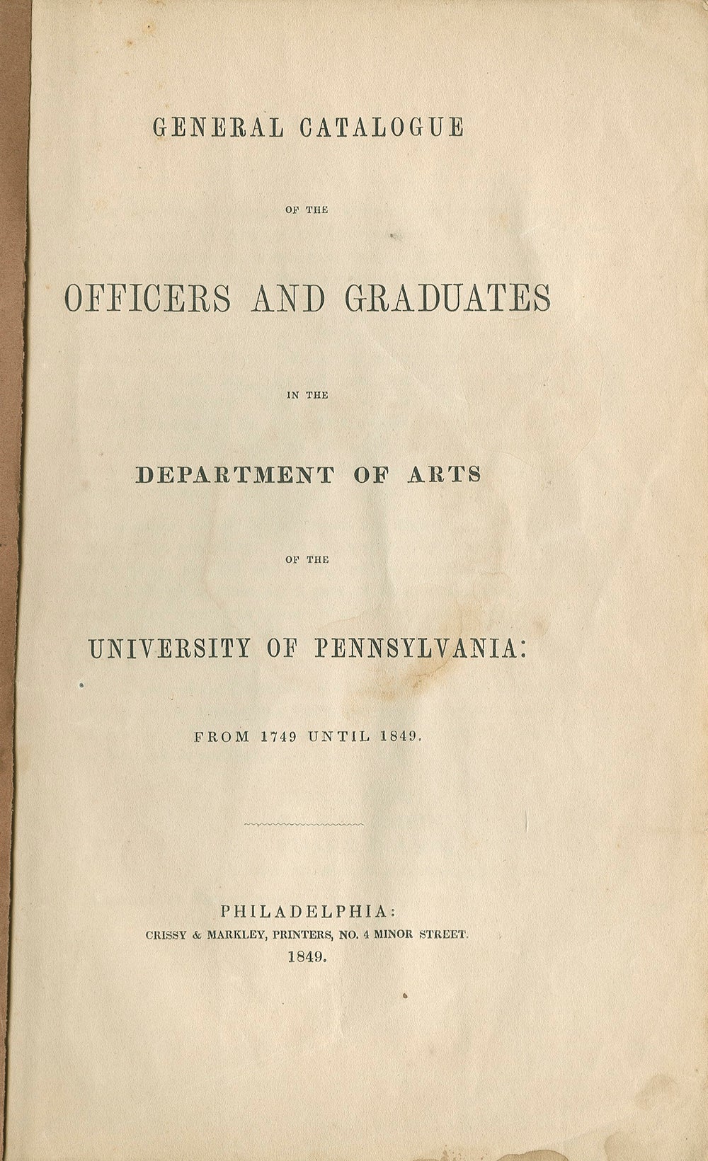 General Catalogue of the Officers and Graduates of the Department of Arts of the University of Pennsylvania: From 1749-1849, cover